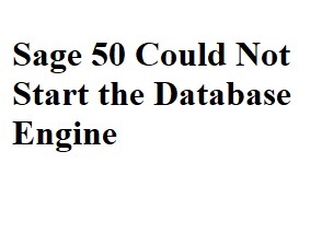 7 Solutions to Fix Sage 50 Could Not Start the Database Engine-a9da35f8